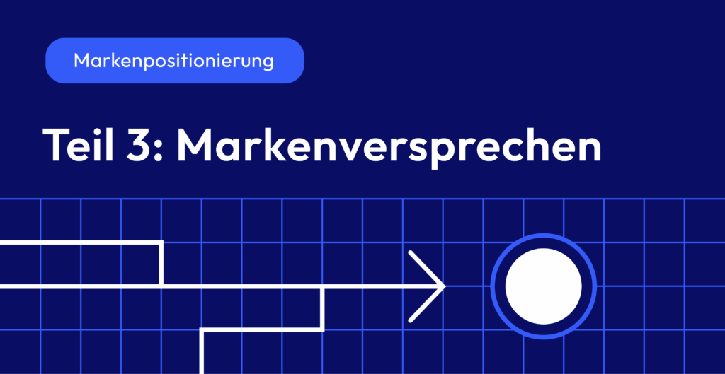 Titelbild zur Markenpositionierung: Darstellung des Markenversprechens als dritter Schritt im Markenprozess, visualisiert durch ein abstraktes Gitter, einen Pfeil und einen markierten Zielpunkt.